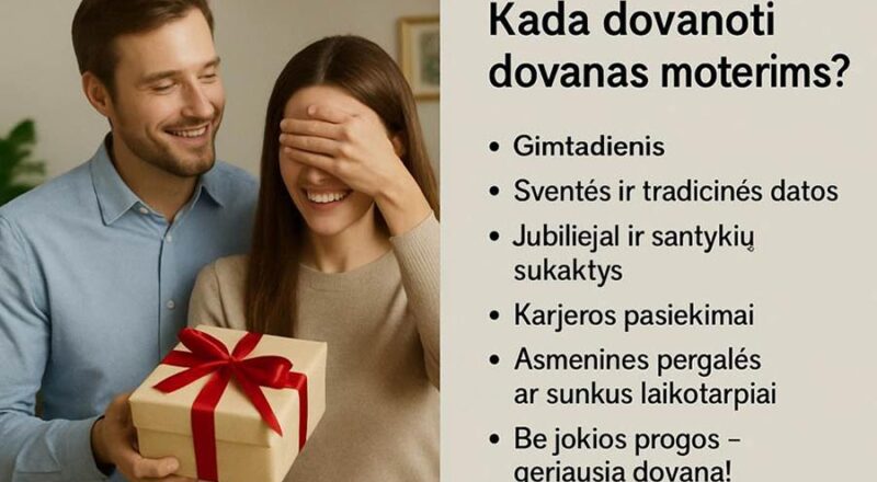 Kada dovanoti dovanas moterims? Ne tik švenčių metu